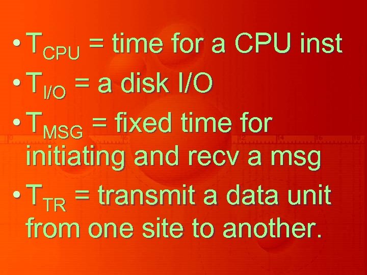  • TCPU = time for a CPU inst • TI/O = a disk
