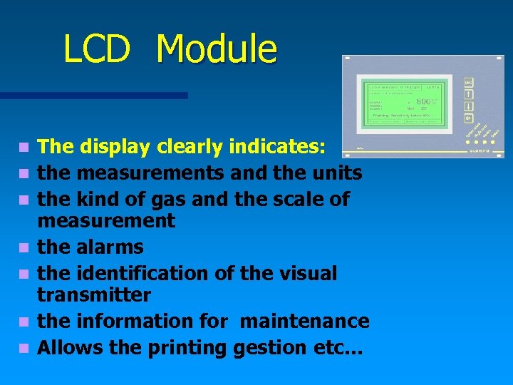  LCD Module n n n n The display clearly indicates: the measurements and
