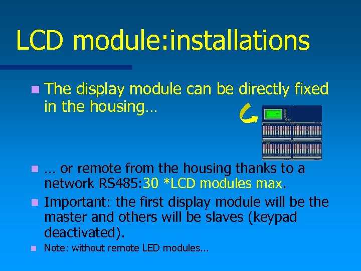 LCD module: installations n The display module can be directly fixed in the housing…