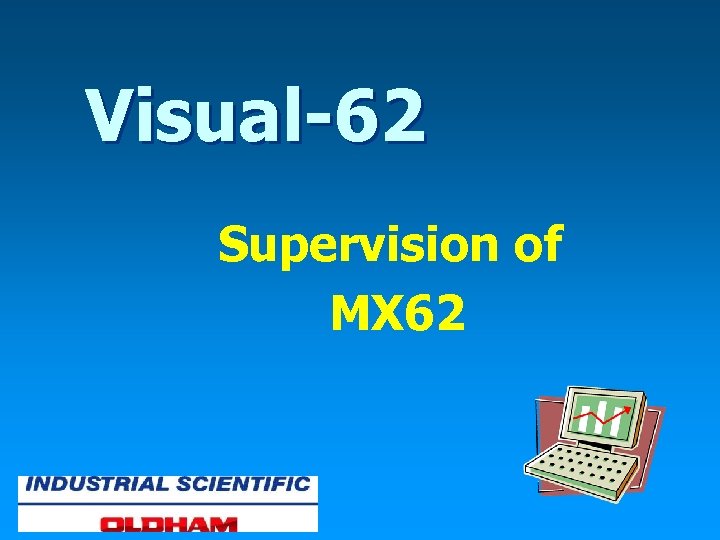 Visual-62 Supervision of MX 62 