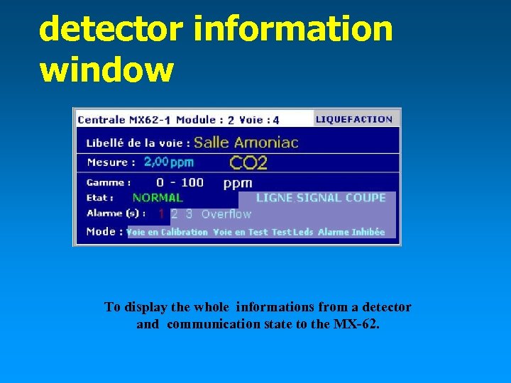 detector information window To display the whole informations from a detector and communication state