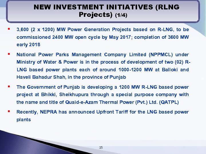 NEW INVESTMENT INITIATIVES (RLNG Projects) (1/4) § 3, 600 (2 x 1200) MW Power