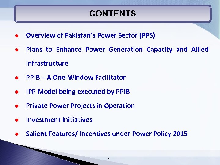 CONTENTS l Overview of Pakistan’s Power Sector (PPS) l Plans to Enhance Power Generation