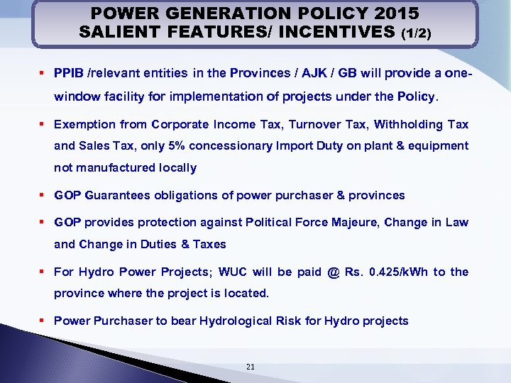 POWER GENERATION POLICY 2015 SALIENT FEATURES/ INCENTIVES (1/2) § PPIB /relevant entities in the