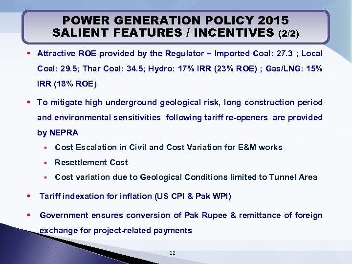 POWER GENERATION POLICY 2015 SALIENT FEATURES / INCENTIVES (2/2) § Attractive ROE provided by