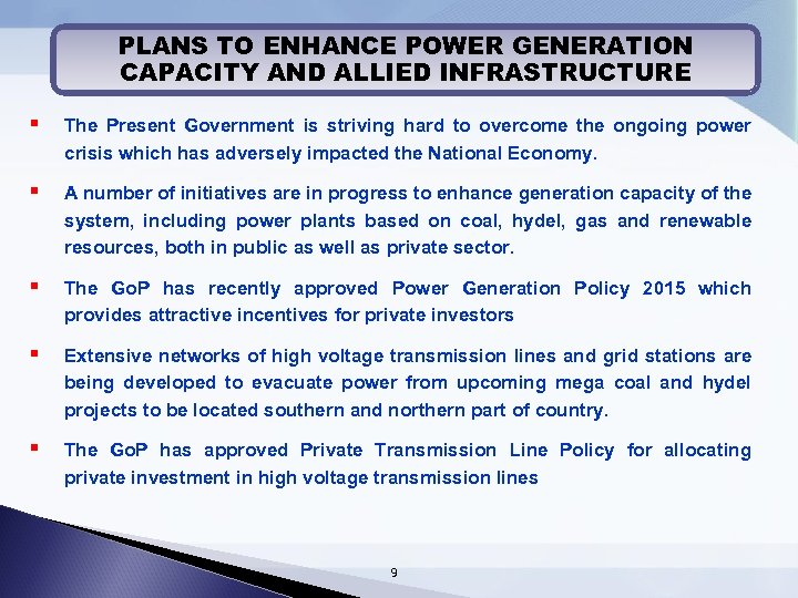 PLANS TO ENHANCE POWER GENERATION CAPACITY AND ALLIED INFRASTRUCTURE § The Present Government is