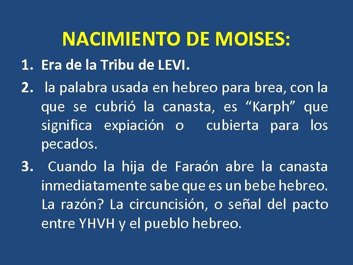 NACIMIENTO DE MOISES: 1. Era de la Tribu de LEVI. 2. la palabra usada
