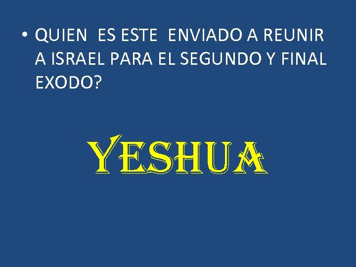  • QUIEN ES ESTE ENVIADO A REUNIR A ISRAEL PARA EL SEGUNDO Y