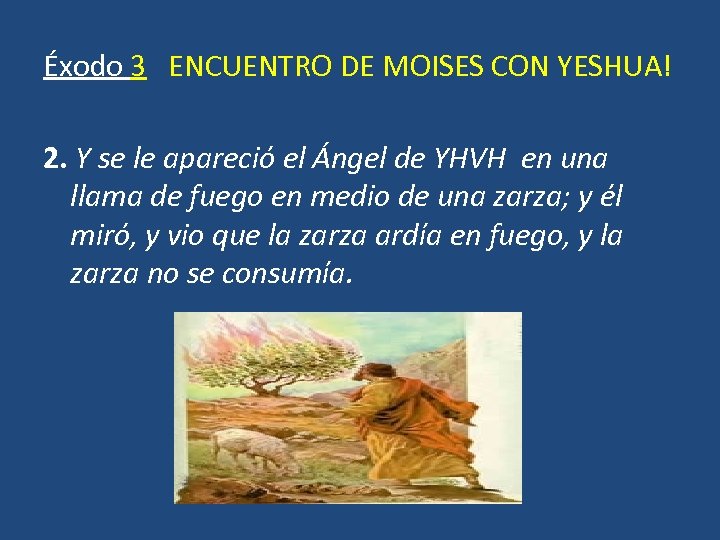 Éxodo 3 ENCUENTRO DE MOISES CON YESHUA! 2. Y se le apareció el Ángel