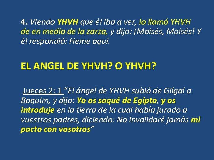  4. Viendo YHVH que él iba a ver, lo llamó YHVH de en