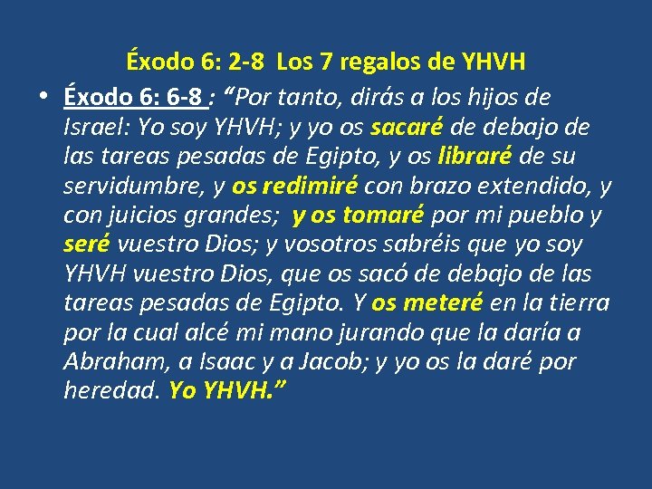 Éxodo 6: 2 -8 Los 7 regalos de YHVH • Éxodo 6: 6 -8