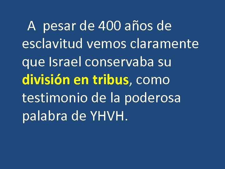  A pesar de 400 años de esclavitud vemos claramente que Israel conservaba su