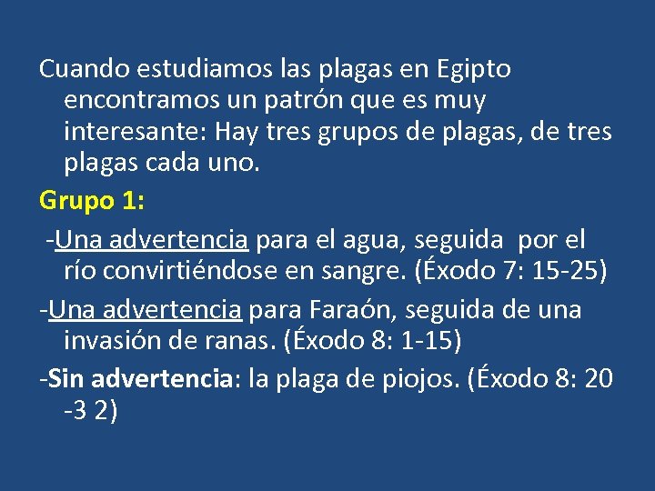 Cuando estudiamos las plagas en Egipto encontramos un patrón que es muy interesante: Hay