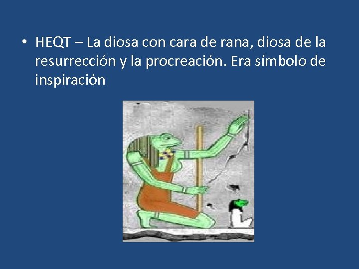  • HEQT – La diosa con cara de rana, diosa de la resurrección