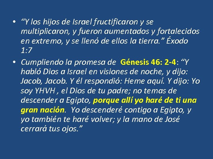  • “Y los hijos de Israel fructificaron y se multiplicaron, y fueron aumentados