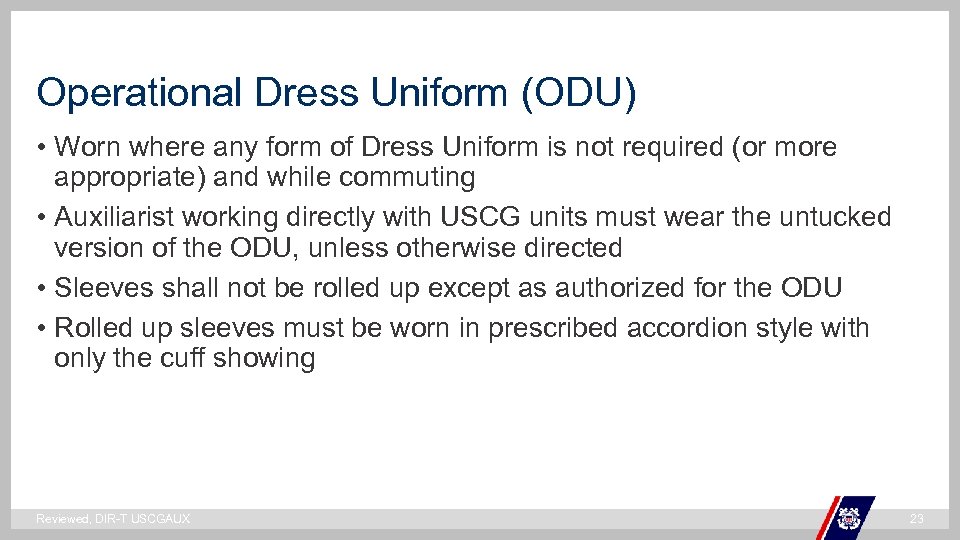 Operational Dress Uniform (ODU) • Worn where any form of Dress Uniform is not