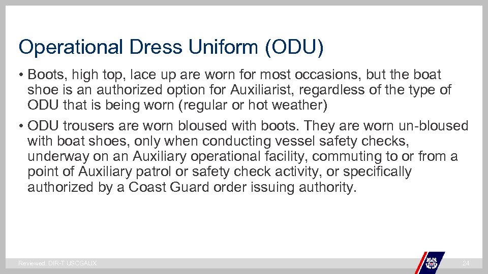 Operational Dress Uniform (ODU) • Boots, high top, lace up are worn for most