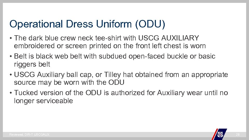 Operational Dress Uniform (ODU) • The dark blue crew neck tee-shirt with USCG AUXILIARY