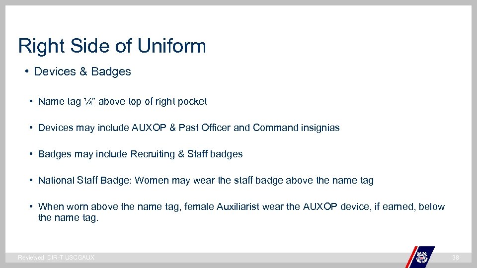 Right Side of Uniform • Devices & Badges • Name tag ¼” above top