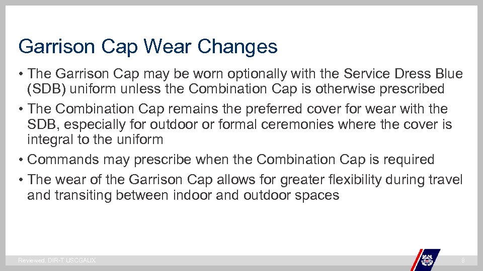 Garrison Cap Wear Changes • The Garrison Cap may be worn optionally with the