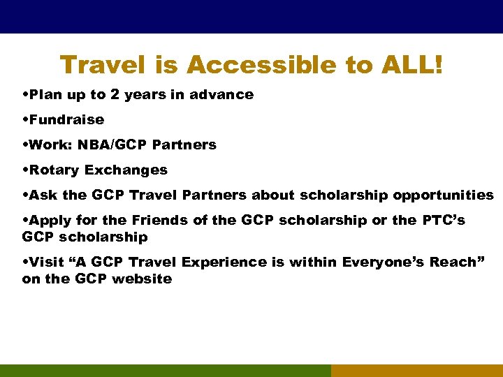Travel is Accessible to ALL! • Plan up to 2 years in advance •