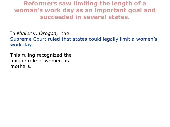 Reformers saw limiting the length of a woman’s work day as an important goal