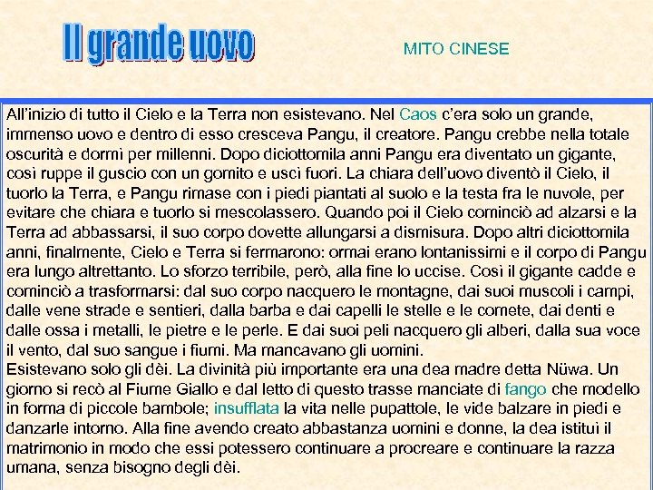 MITO CINESE All’inizio di tutto il Cielo e la Terra non esistevano. Nel Caos