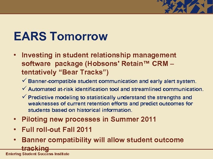 EARS Tomorrow • Investing in student relationship management software package (Hobsons' Retain™ CRM –