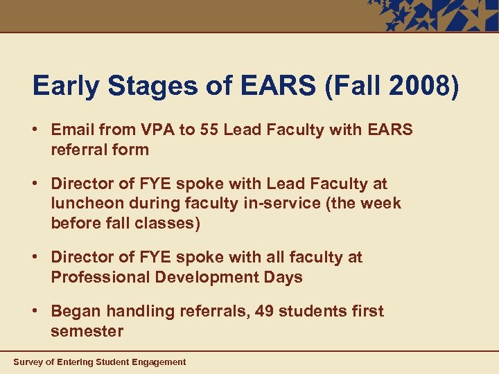 Early Stages of EARS (Fall 2008) • Email from VPA to 55 Lead Faculty