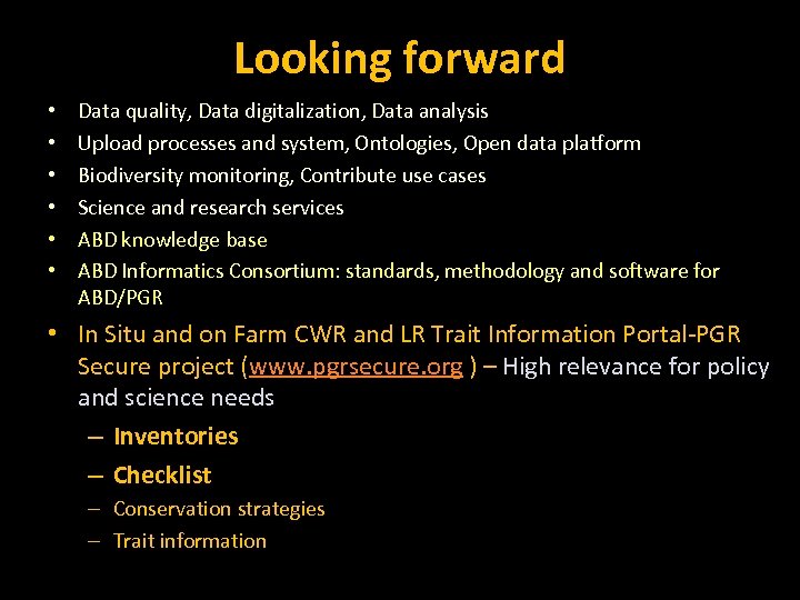 Looking forward • • • Data quality, Data digitalization, Data analysis Upload processes and