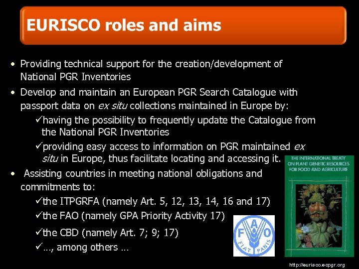  • Providing technical support for the creation/development of National PGR Inventories • Develop