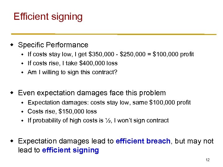 Efficient signing w Specific Performance If costs stay low, I get $350, 000 -