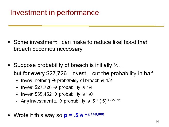 Investment in performance w Some investment I can make to reduce likelihood that breach