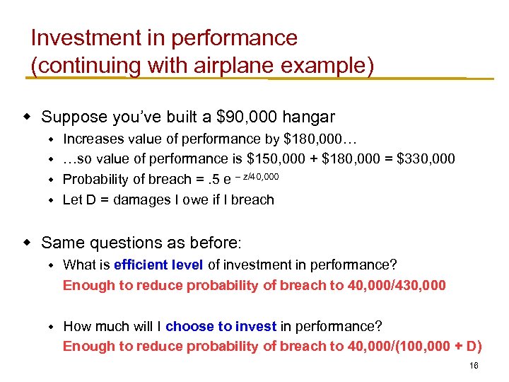 Investment in performance (continuing with airplane example) w Suppose you’ve built a $90, 000