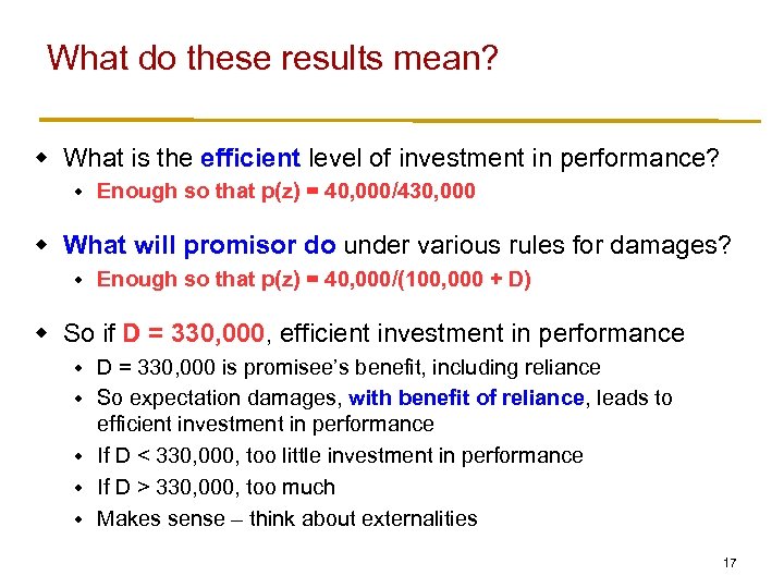 What do these results mean? w What is the efficient level of investment in