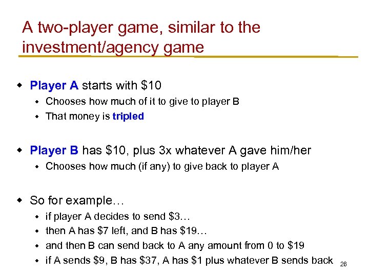 A two-player game, similar to the investment/agency game w Player A starts with $10