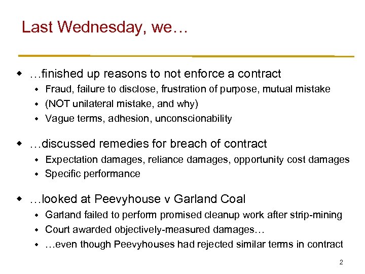 Last Wednesday, we… w …finished up reasons to not enforce a contract Fraud, failure