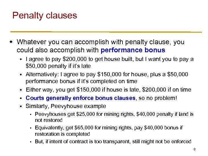 Penalty clauses w Whatever you can accomplish with penalty clause, you could also accomplish
