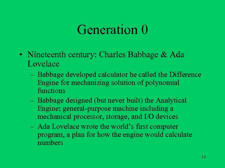 Generation 0 • Nineteenth century: Charles Babbage & Ada Lovelace – Babbage developed calculator