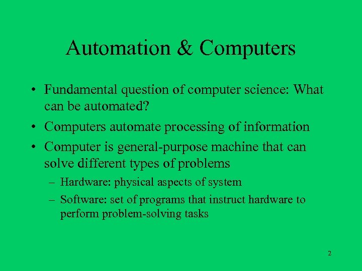 Automation & Computers • Fundamental question of computer science: What can be automated? •