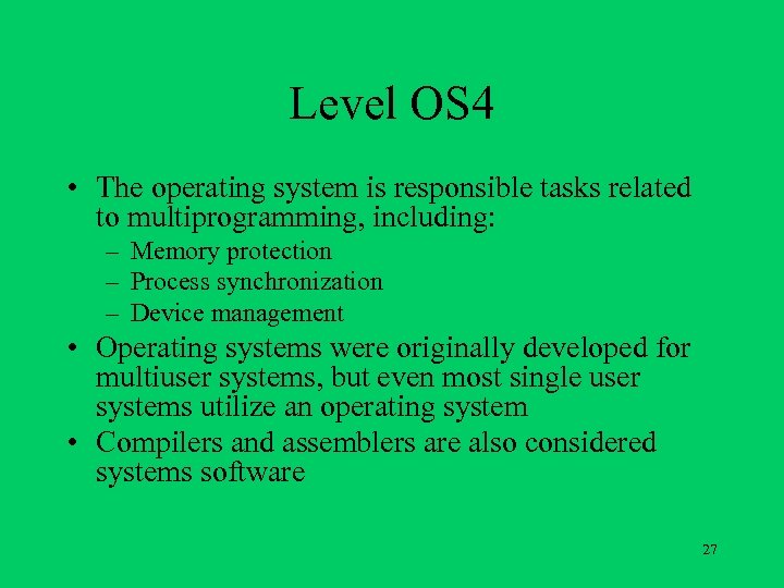 Level OS 4 • The operating system is responsible tasks related to multiprogramming, including:
