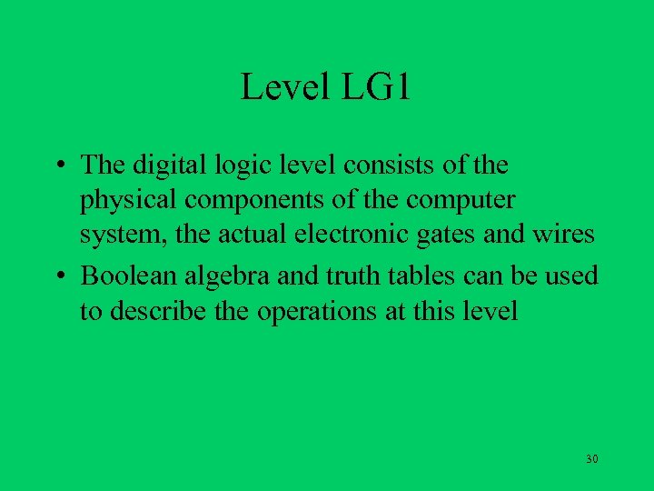 Level LG 1 • The digital logic level consists of the physical components of