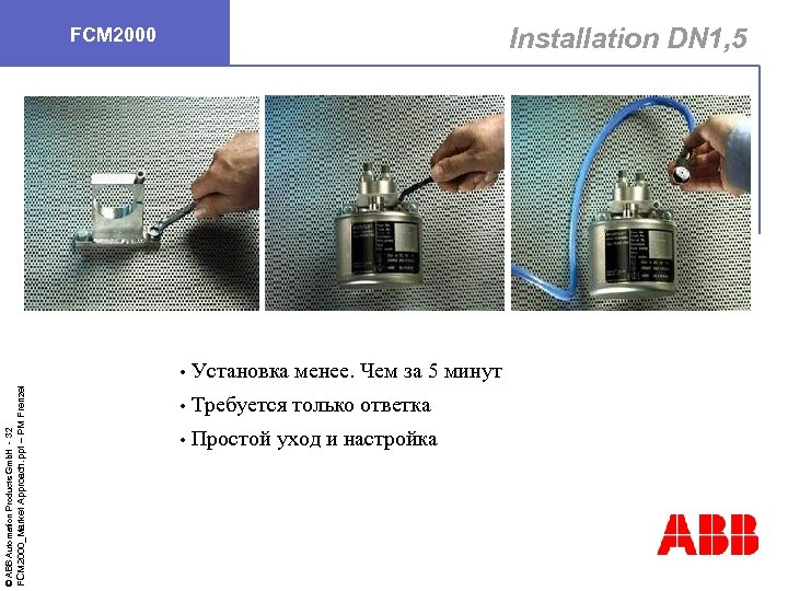 Installation DN 1, 5 FCM 2000_Market Approach. ppt – PM Frenzel © ABB Automation