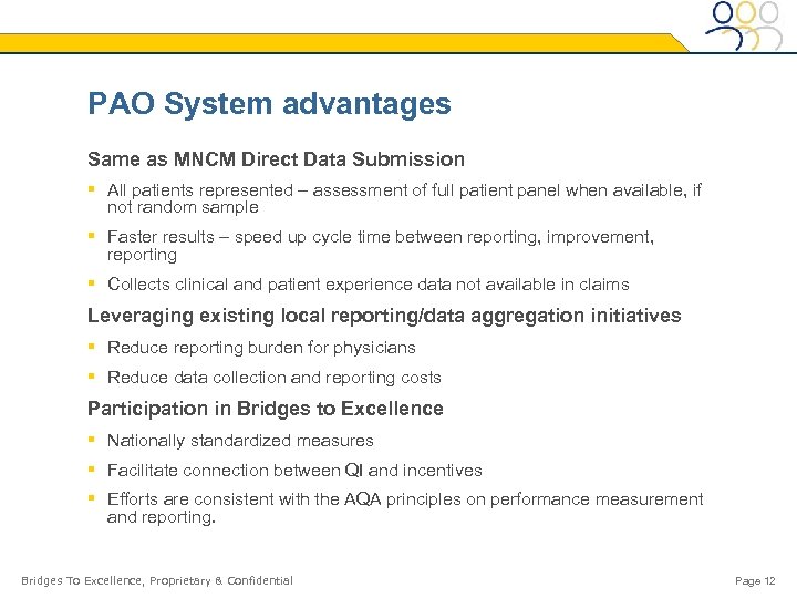 PAO System advantages Same as MNCM Direct Data Submission § All patients represented –