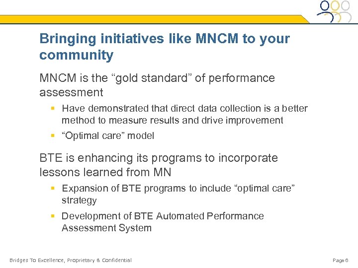 Bringing initiatives like MNCM to your community MNCM is the “gold standard” of performance