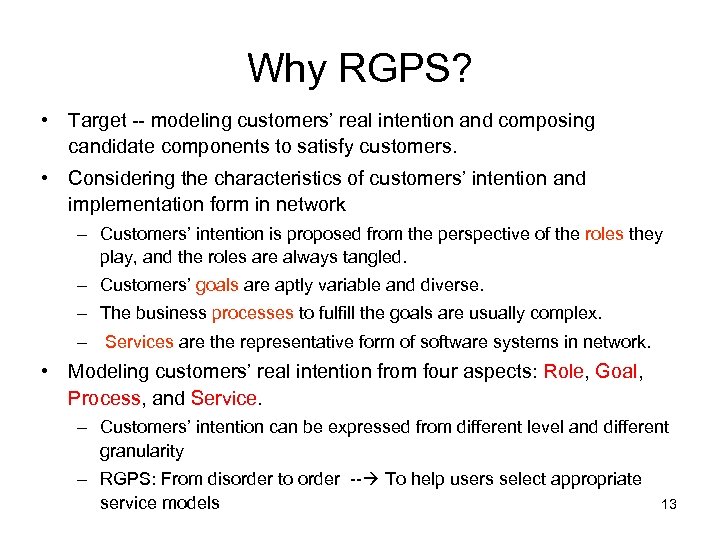 Why RGPS? • Target -- modeling customers’ real intention and composing candidate components to