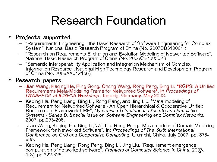 Research Foundation • Projects supported – “Requirements Engineering - the Basic Research of Software