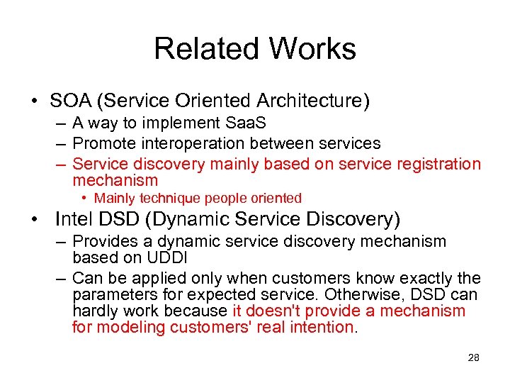 Related Works • SOA (Service Oriented Architecture) – A way to implement Saa. S