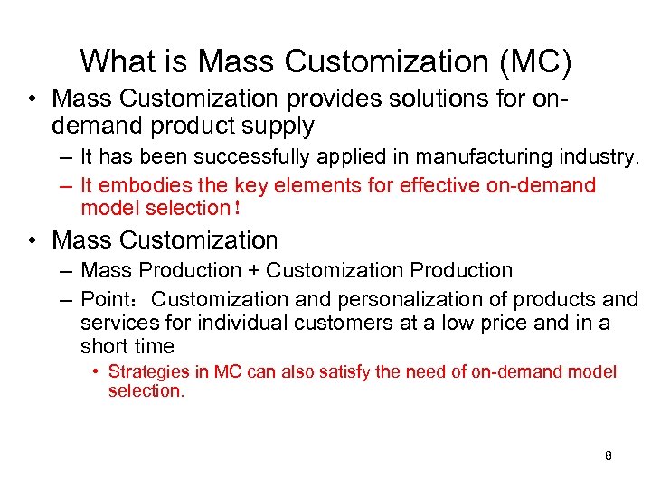 What is Mass Customization (MC) • Mass Customization provides solutions for ondemand product supply