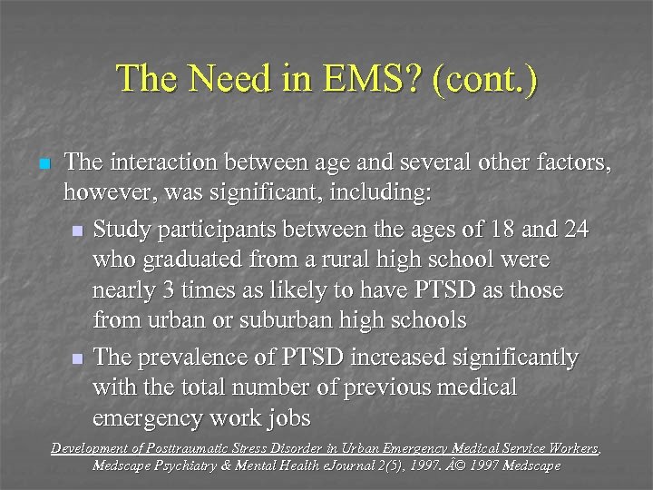 The Need in EMS? (cont. ) n The interaction between age and several other